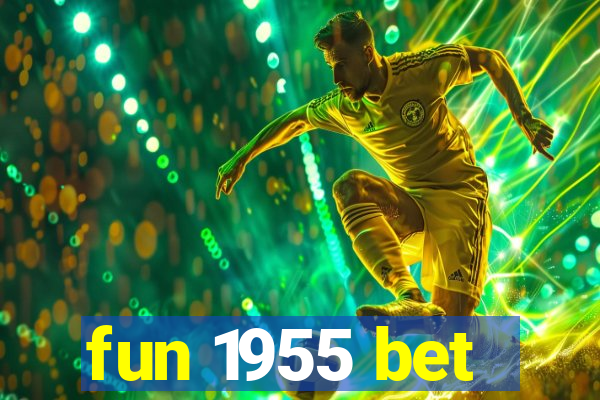 fun 1955 bet